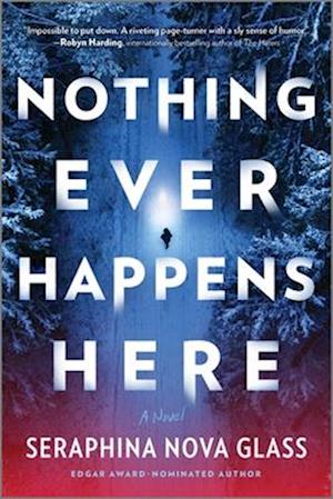 Cover for Seraphina Nova Glass · Nothing Ever Happens Here (Book) (2025)