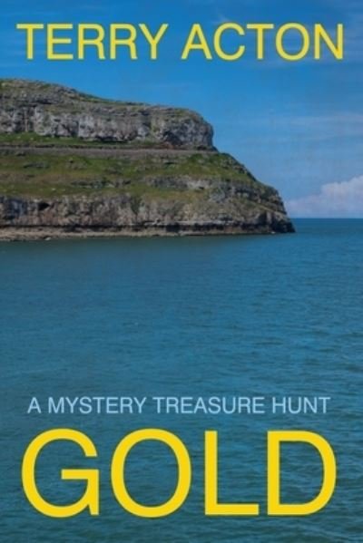 Cover for Terry Acton · GOLD: A Mystery Treasure Hunt (Paperback Book) (2020)