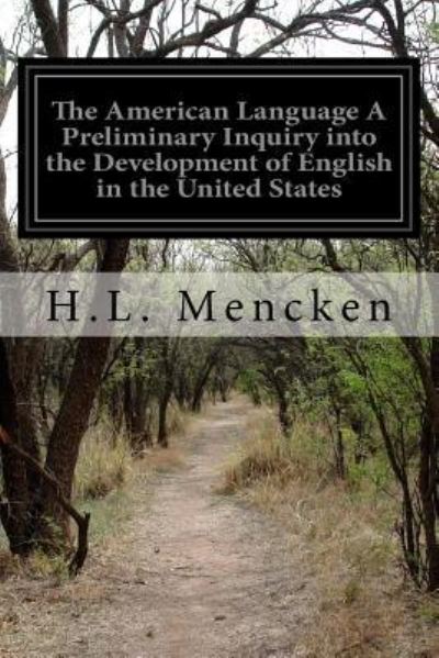 Cover for H.L. Mencken · The American Language A Preliminary Inquiry into the Development of English in the United States (Paperback Book) (2016)