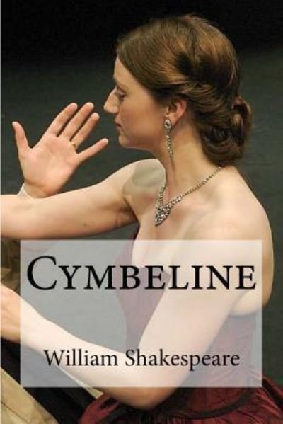Cymbeline - William Shakespeare - Books - Createspace Independent Publishing Platf - 9781533459725 - May 26, 2016
