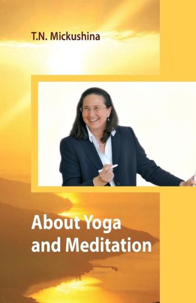 Cover for Tatyana N Mickushina · About Yoga and Meditation (Paperback Book) (2017)