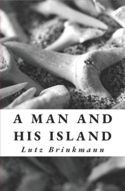 Cover for Lutz Brinkmann · A Man and His Island (Paperback Book) (2017)