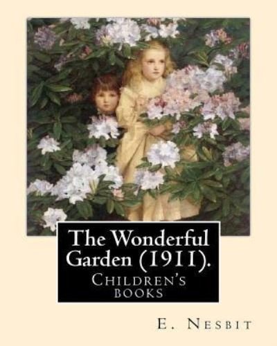 Cover for H R Millar · The Wonderful Garden (1911). By (Taschenbuch) (2017)
