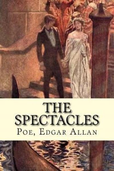 Cover for Poe Edgar Allan · The Spectacles (Taschenbuch) (2017)