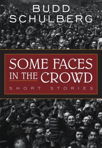 Cover for Budd Schulberg · Some Faces in the Crowd: Short Stories (Paperback Book) (2007)