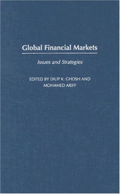 Cover for Dilip L Ghosh · Global Financial Markets: Issues and Strategies (Inbunden Bok) (2004)