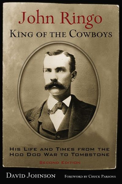 Cover for David Johnson · John Ringo, King of the Cowboys: His Life and Times from the Hoo Doo War to Tombstone - A.C. Greene Series (Paperback Book) [2 Revised edition] (2017)