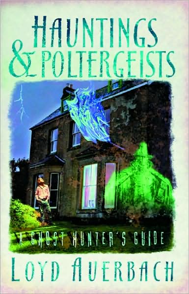 Cover for Loyd Auerbach · Hauntings and Poltergeists: A Ghost Hunter's Guide (Paperback Book) (2004)