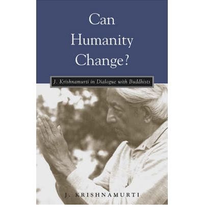 Cover for J. Krishnamurti · Can Humanity Change?: J. Krishnamurti in Dialogue with Buddhists (Pocketbok) (2003)