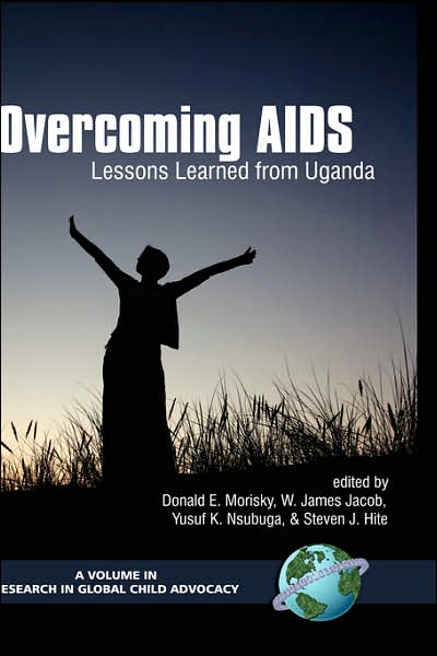 Overcoming Aids: Lessons Learned from Uganda (Hc) - Donald E Morisky - Books - Information Age Publishing - 9781593114725 - June 11, 2006