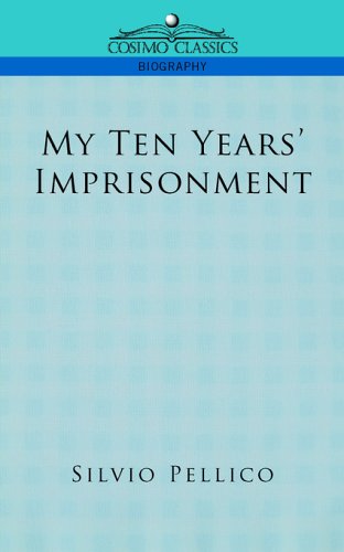 Cover for Silvio Pellico · My Ten Years' Imprisonment (Paperback Book) (2005)