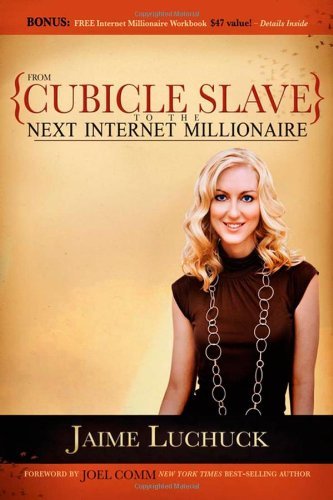 Cover for Jaime Luchuck · From Cubicle Slave to the Next Internet Millionaire (Pocketbok) (2007)