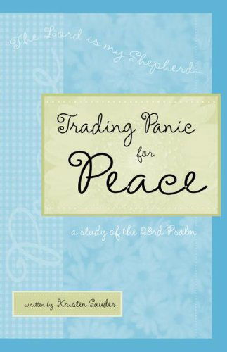 Cover for Kristen Sauder · Trading Panic for Peace (Paperback Book) (2007)