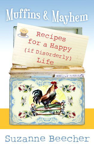 Cover for Suzanne Beecher · Muffins and Mayhem: Recipes for a Happy (If Disorderly) Life (Center Point Platinum Nonfiction) (Hardcover Book) [Lrg edition] (2010)