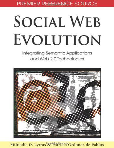 Cover for Patricia Ordonez De Pablos · Social Web Evolution: Integrating Semantic Applications and Web 2.0 Technologies (Advances in Semantic Web and Information Systems) (Premier Reference Source) (Gebundenes Buch) (2009)