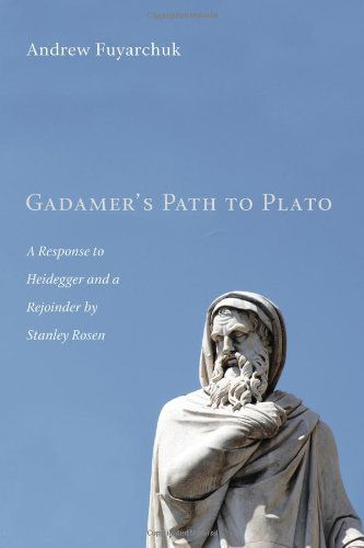 Cover for Andrew Fuyarchuk · Gadamer's Path to Plato: a Response to Heidegger and a Rejoinder by Stanley Rosen (Paperback Book) (2010)