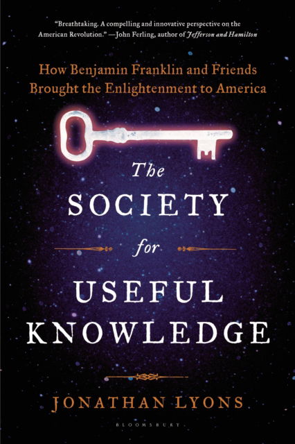 Cover for Jonathan Lyons · The Society for Useful Knowledge: How Benjamin Franklin and Friends Brought the Enlightenment to America (Paperback Book) (2014)