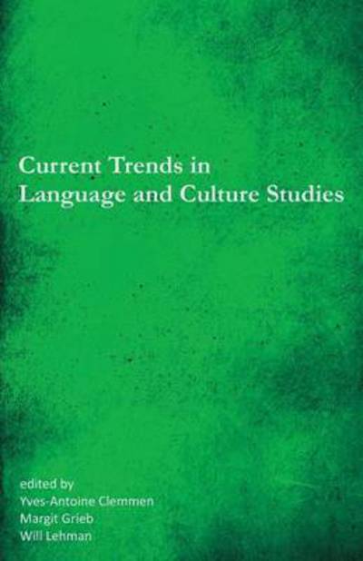 Cover for Yves-antoine Clemmen · Current Trends in Language and Culture Studies: Selected Proceedings of the 20th Southeast Conference on Foreign Languages, Literatures, and Film (Paperback Book) (2013)