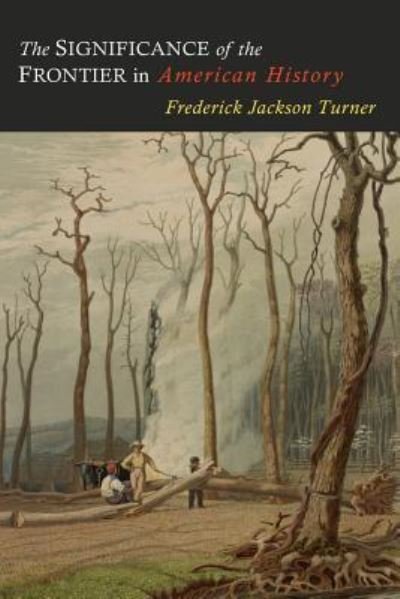 Cover for Frederick Jackson Turner · The Significance of the Frontier in American History (Paperback Book) (2014)