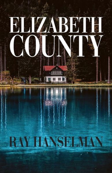 Cover for Ray Hanselman · Elizabeth County (Paperback Book) (2019)