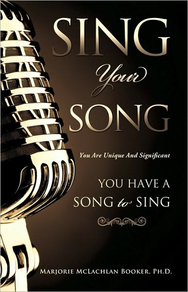 Cover for Ph.d. Marjorie Mclachlan Booker · Sing Your Song (Paperback Book) (2010)