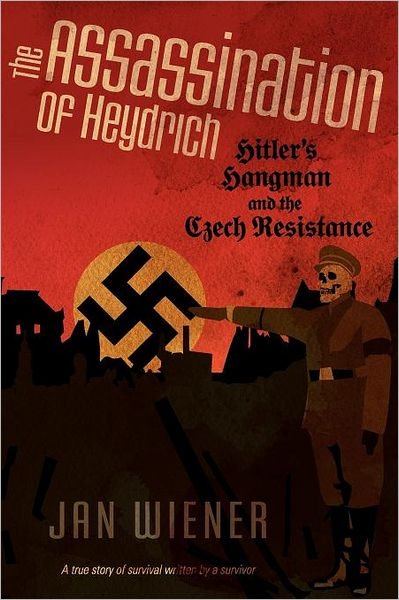 Cover for Jan G. Wiener · The Assassination of Heydrich: Hitler's Hangman and the Czech Resistance (Pocketbok) [First edition] (2012)