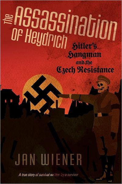 Cover for Jan G. Wiener · The Assassination of Heydrich: Hitler's Hangman and the Czech Resistance (Paperback Book) [First edition] (2012)