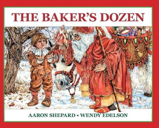 Cover for Aaron Shepard · The Baker's Dozen: A Saint Nicholas Tale, with Bonus Cookie Recipe and Pattern for St. Nicholas Christmas Cookies (25th Anniversary Edition) (Gebundenes Buch) (2018)