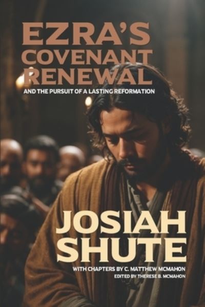 Ezra's Covenant Renewal and the Pursuit of a Lasting Reformation - Josiah Shute - Books - Puritan Publications - 9781626634725 - October 2, 2023