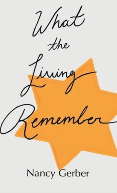 Cover for Nancy Gerber · What the Living Remember (Hardcover Book) (2020)