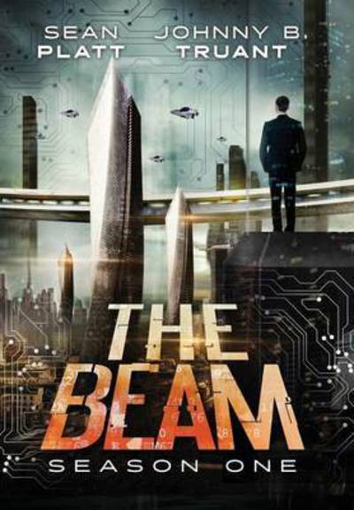 Cover for Sean Platt · The Beam: Season One (Book) (2015)