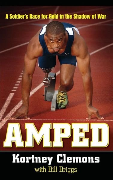 Cover for Kortney Clemons · Amped: a Soldier's Race for Gold in the Shadow of War (Hardcover Book) (2008)