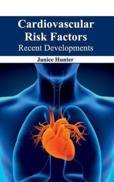 Cover for Janice Hunter · Cardiovascular Risk Factors: Recent Developments (Hardcover bog) (2015)
