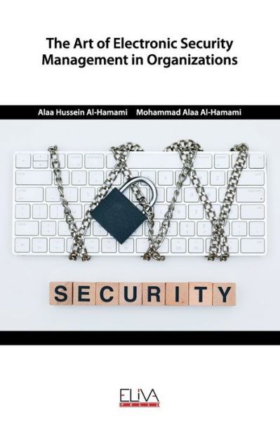 Cover for Mohammad Alaa Al-Hamami · The Art of Electronic Security Management in Organizations (Paperback Book) (2021)