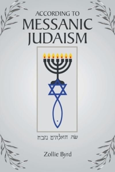 Cover for Zollie Byrd · According to Messanic Judaism (Taschenbuch) (2021)