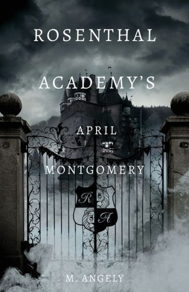 Rosenthal Academy's April Montgomery - M. Angely - Books - Primedia eLaunch LLC - 9781639885725 - September 1, 2022
