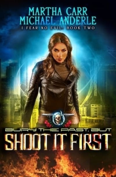 Cover for Michael Anderle · Bury The Past, But Shoot It First (Paperback Bog) (2019)