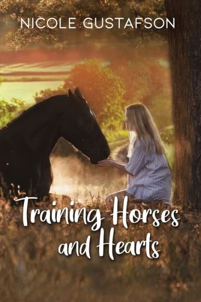 Cover for Nicole Gufstason · Training Horses and Hearts (Taschenbuch) (2023)