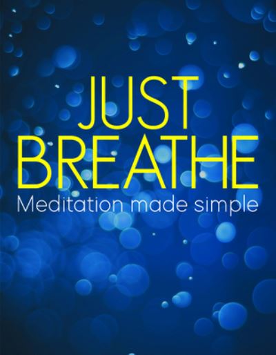 Cover for Publications International Ltd · Just Breathe: Meditation Made Simple (Paperback Book) (2021)