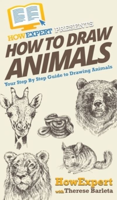 Cover for Howexpert · How To Draw Animals (Hardcover Book) (2020)