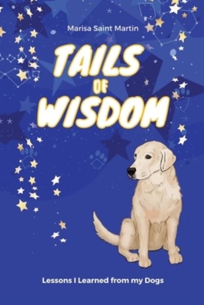 Cover for Marisa Saint Martin · Tails of Wisdom: Lessons I Learned from My Dogs (Paperback Book) (2022)
