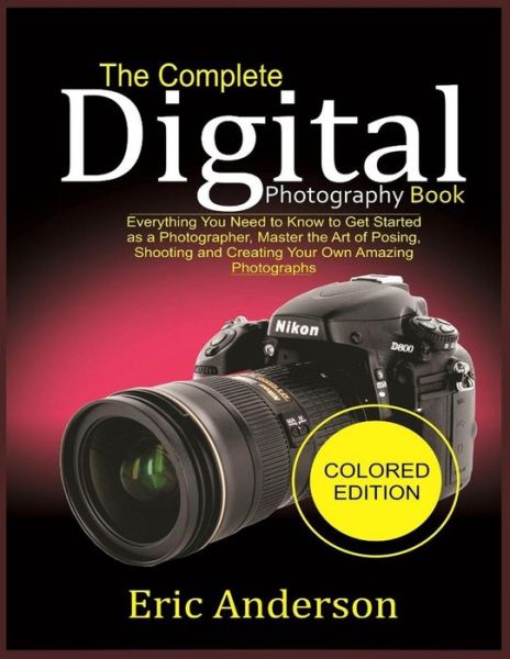 Cover for Eric Anderson · The Complete Digital Photography Book (Paperback Book) [Colored edition] (2020)