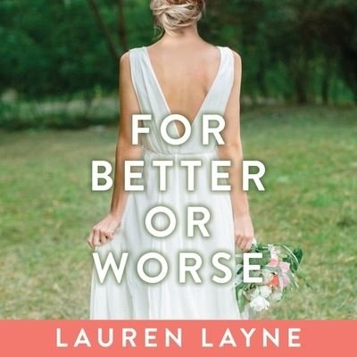 For Better or Worse - Lauren Layne - Music - Tantor and Blackstone Publishing - 9781665286725 - January 3, 2017