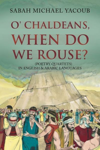 Cover for Sabah Yacoub · O' Chaldeans, When Do We Rouse? (Book) (2022)