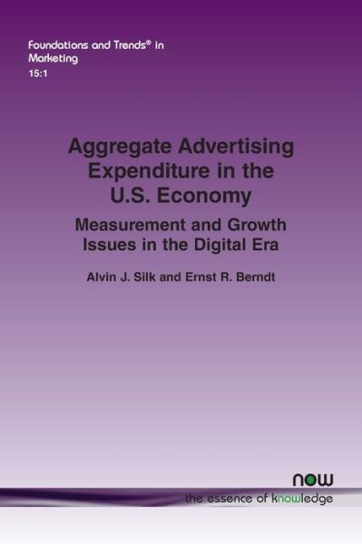 Cover for Alvin J. Silk · Aggregate Advertising Expenditure in the U.S. Economy: Measurement and Growth Issues in the Digital Era - Foundations and Trends (R) in Marketing (Paperback Book) (2021)