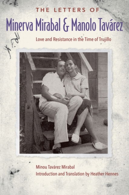 Cover for Minou Tavarez Mirabal · The Letters of Minerva Mirabal and Manolo Tavarez: Love and Resistance in the Time of Trujillo (Paperback Book) (2022)