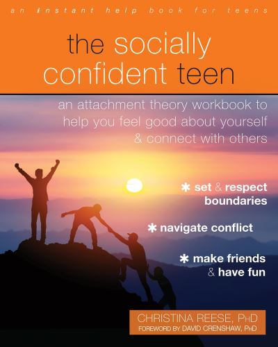 Cover for Christina Reese · The Socially Confident Teen: An Attachment Theory Workbook to Help You Feel Good About Yourself and Connect with Others (Paperback Book) (2022)