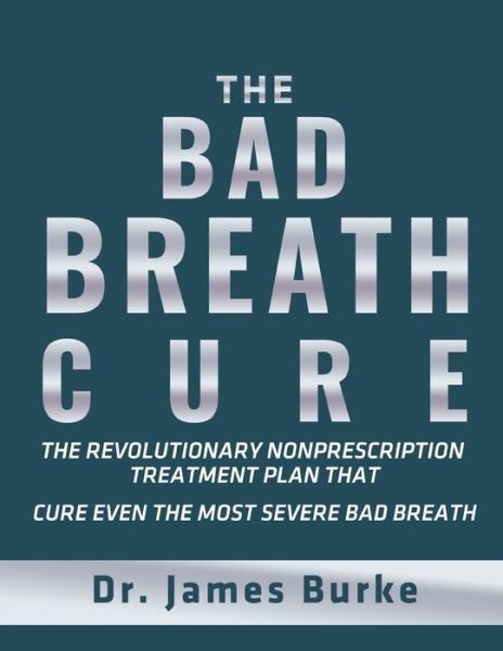 Cover for Dr James Burke · The Bad Breath Cure (Paperback Book) (2016)