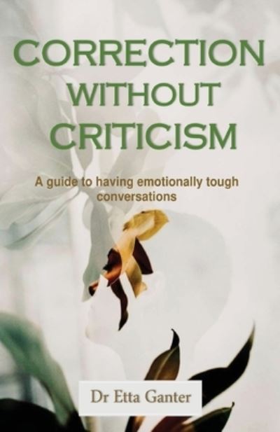 Correction Without Criticism - Etta Ganter - Books - Tablo Publishing - 9781685833725 - May 15, 2022