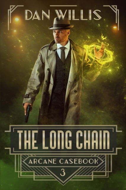 Cover for Dan Willis · The Long Chain - Arcane Casebook (Paperback Book) (2019)